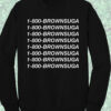 1-800-Brownsuga Sweatshirt