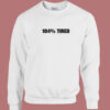 104 Percent Tired 80s Sweatshirt