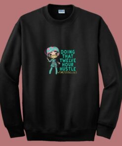 12 Hour Hustle 80s Sweatshirt
