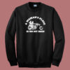 A Woman’s Place Is On My Face Sweatshirt