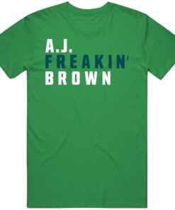 A.J. Brown Freakin Philadelphia Football Fan T Shirt A.J. Brown Freakin Philadelphia Football Fan T Shirt
