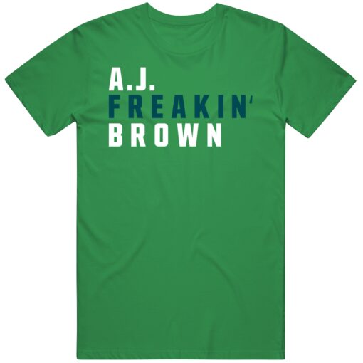 A.J. Brown Freakin Philadelphia Football Fan T Shirt