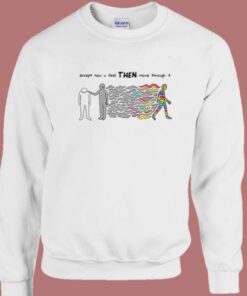 Accept How You Feel Then Move Sweatshirt