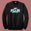 Aint Fucking Done Yet Sweatshirt