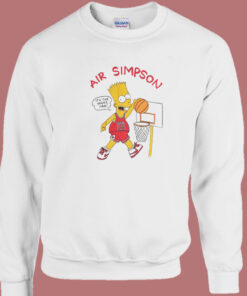 Air Simpson It’s The Shoes Man Sweatshirt Air Simpson It’s The Shoes Man Sweatshirt
