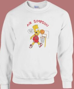 Air Simpson It’s The Shoes Man Sweatshirt