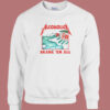 Alcoholica Drank Em All Sweatshirt