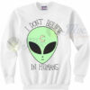 Alien Sweater I Don’t Believe In Human Crewneck Sweatshirt