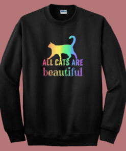 All Cats Are Beautiful Pride Sweatshirt All Cats Are Beautiful Pride Sweatshirt