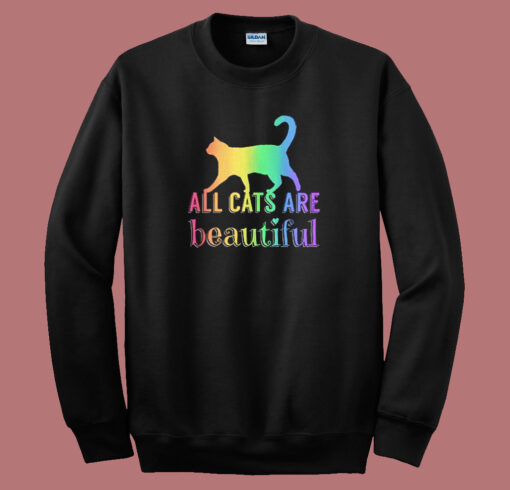 All Cats Are Beautiful Pride Sweatshirt