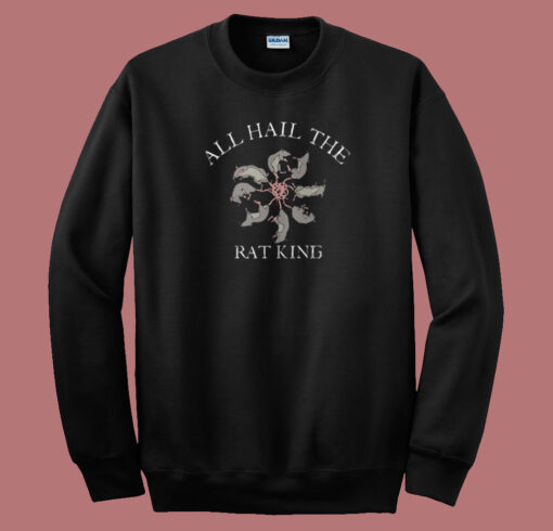 All Hail The Rat King Sweatshirt On Sale