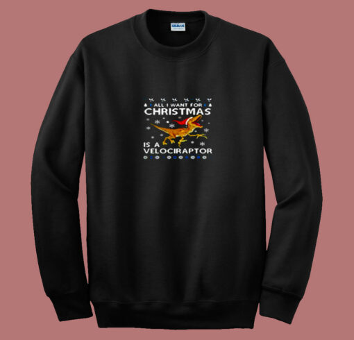 All I Want For Christmas Is A Dinosaur 80s Sweatshirt