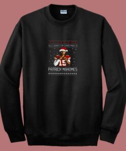 All I Want For Christmas Is Patrick Mahomes 80s Sweatshirt