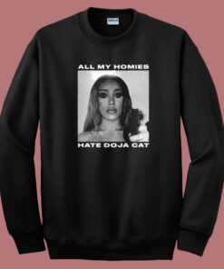 All My Homies Hate Doja Cat Sweatshirt All My Homies Hate Doja Cat Sweatshirt