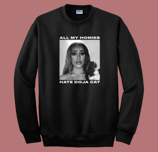 All My Homies Hate Doja Cat Sweatshirt