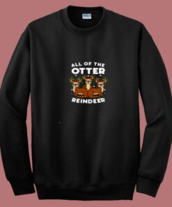 All The Otter Reindeers Christmas 80s Sweatshirt