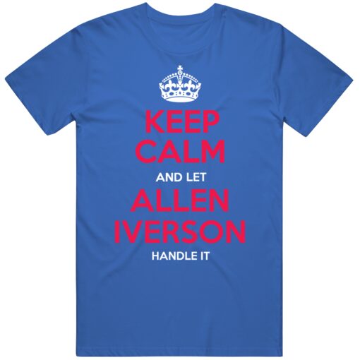 Allen Iverson Keep Calm Philadelphia Basketball Fan T Shirt