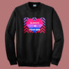 Always Bi Your Side Sweatshirt