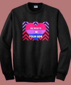 Always Bi Your Side Sweatshirt