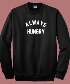 Always Hungry 80s Sweatshirt