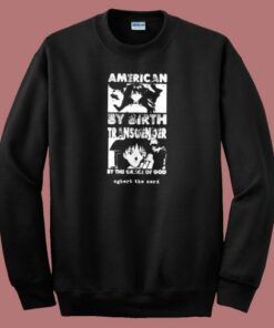 American By Birth Transgender Sweatshirt On Sale