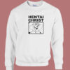 Anime Hentai Christ Sweatshirt