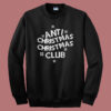 Anti Christmas Club Sweatshirt