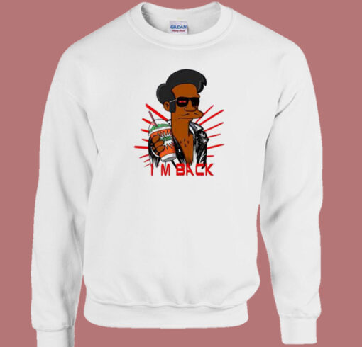 Apu Im Back 80s Sweatshirt