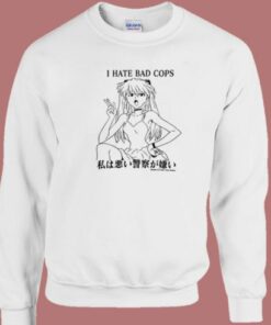 Asuka Langley I Hate Bad Cops Sweatshirt 1 Asuka Langley I Hate Bad Cops Sweatshirt 2