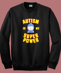 Autism Is My Super Power Sweatshirt Autism Is My Super Power Sweatshirt