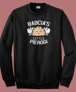 Babcias Little Pierogi 80s Sweatshirt Babcias Little Pierogi 80s Sweatshirt