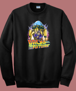 Back From The Future Sweatshirt Back From The Future Sweatshirt