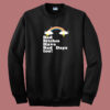 Bad Bitches Have Bad Days Too Sweatshirt