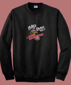 Bad Boys U Cant Touch This 80s Sweatshirt Bad Boys U Cant Touch This 80s Sweatshirt