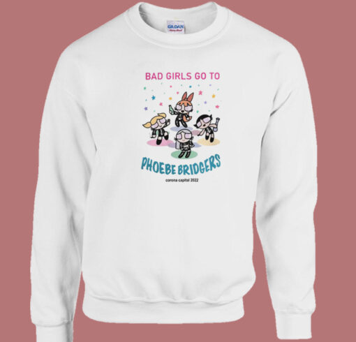 Bad Girls Go To Phoebe Bridgers Sweatshirt