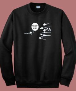 Bad News We Are In An Ass Sweatshirt