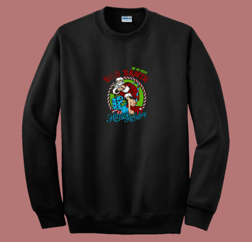 Bad Santa Happy Holiday Christmas 80s Sweatshirt