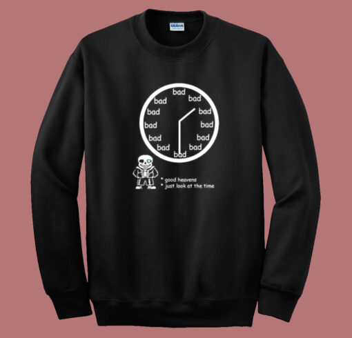 Bad Time OClock Sweatshirt