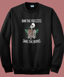 Ban The Fascists Skeleton Sweatshirt Ban The Fascists Skeleton Sweatshirt