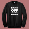 Bans Off Our Bodies Sweatshirt