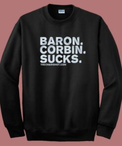 Baron Corbin Sucks The Chairshot Sweatshirt