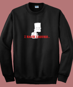 Bart Simpson Have Issue Sweatshirt On Sale Bart Simpson Have Issue Sweatshirt On Sale