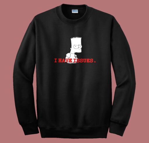 Bart Simpson Have Issue Sweatshirt On Sale