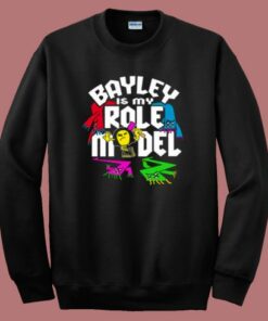 Bayley Is My Role Model Sweatshirt