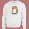 Be A Rainbow In Someone Cloud Sweatshirt
