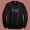 Be Careful Cardi B 80s Sweatshirt