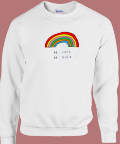 Be Cool Be Kind Rainbow 80s Sweatshirt 1
