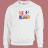 Be Kind Boheiman Graphic 80s Sweatshirt