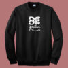 Be Positive Smile 80s Sweatshirt