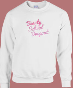 Beauty School Dropout 80s Sweatshirt 1